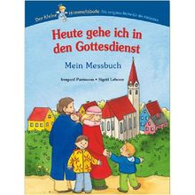 Heute gehe ich in den Gottesdienst. Mein Messbuch