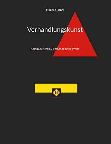 Verhandlungskunst: Kommunizieren & Verhandeln wie Profis