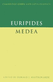 Euripides: Medea (Cambridge Greek and Latin Classics)
