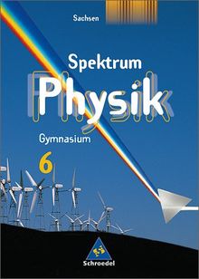 Spektrum Physik - Ausgabe 2004: Spektrum Physik SI - Ausgabe 2004 für Sachsen: Schülerband 6