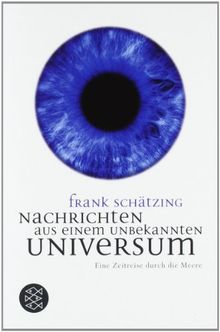 Nachrichten aus einem unbekannten Universum: Eine Zeitreise durch die Meere