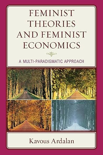 Feminist Theories and Feminist Economics: A Multi-Paradigmatic Approach