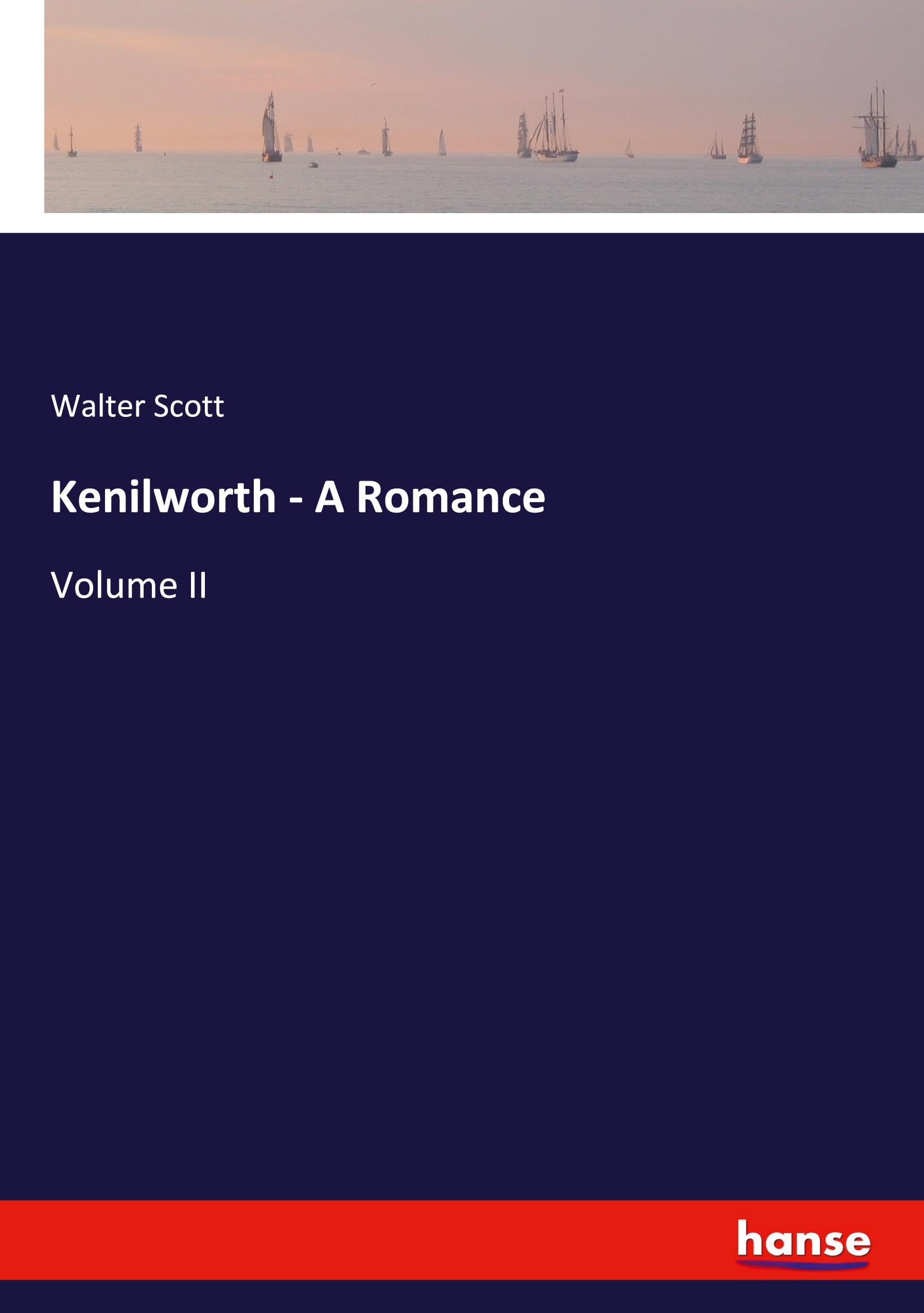 Kenilworth - A Romance: Volume II