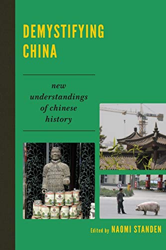 Demystifying China: New Understandings of Chinese History