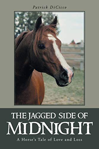 The Jagged Side of Midnight: A Horse's Tale of Love and Loss