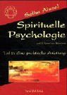 Die spirituelle Psychologie: Spirituelle Psychologie, Tl.2, Eine praktische Anleitung: BD 2