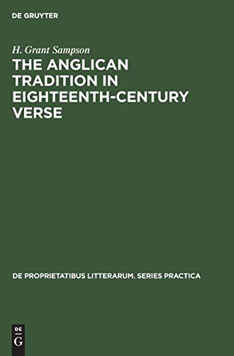 The Anglican tradition in eighteenth-century verse (De Proprietatibus Litterarum. Series Practica, 33, Band 33)