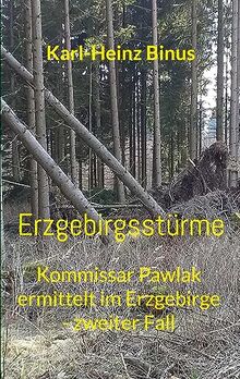 Erzgebirgsstürme: Kommissar Pawlak ermittelt im Erzgebirge - zweiter Fall