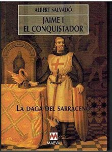 Jaime I el conquistador la daga del sarraceno