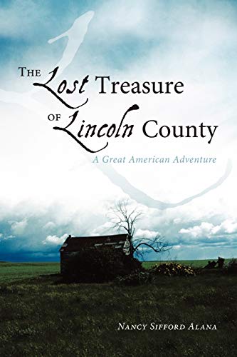 The Lost Treasure of Lincoln County: A Great American Adventure