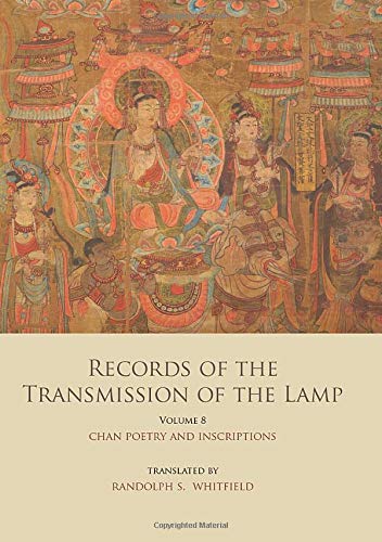 Records of the Transmission of the Lamp (Jingde Chuandeng Lu): Volume 8 (Books 29&30) – Chan Poetry and Inscriptions