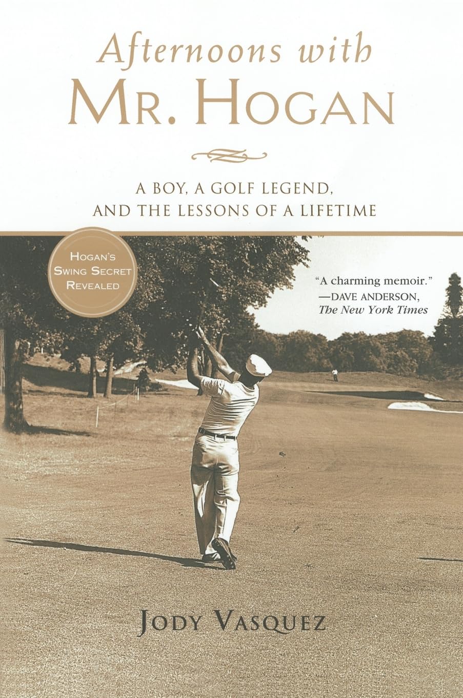 Afternoons with Mr. Hogan: A Boy, a Golf Legend, and the Lessons of a Lifetime