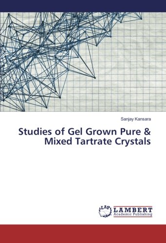 Studies of Gel Grown Pure & Mixed Tartrate Crystals