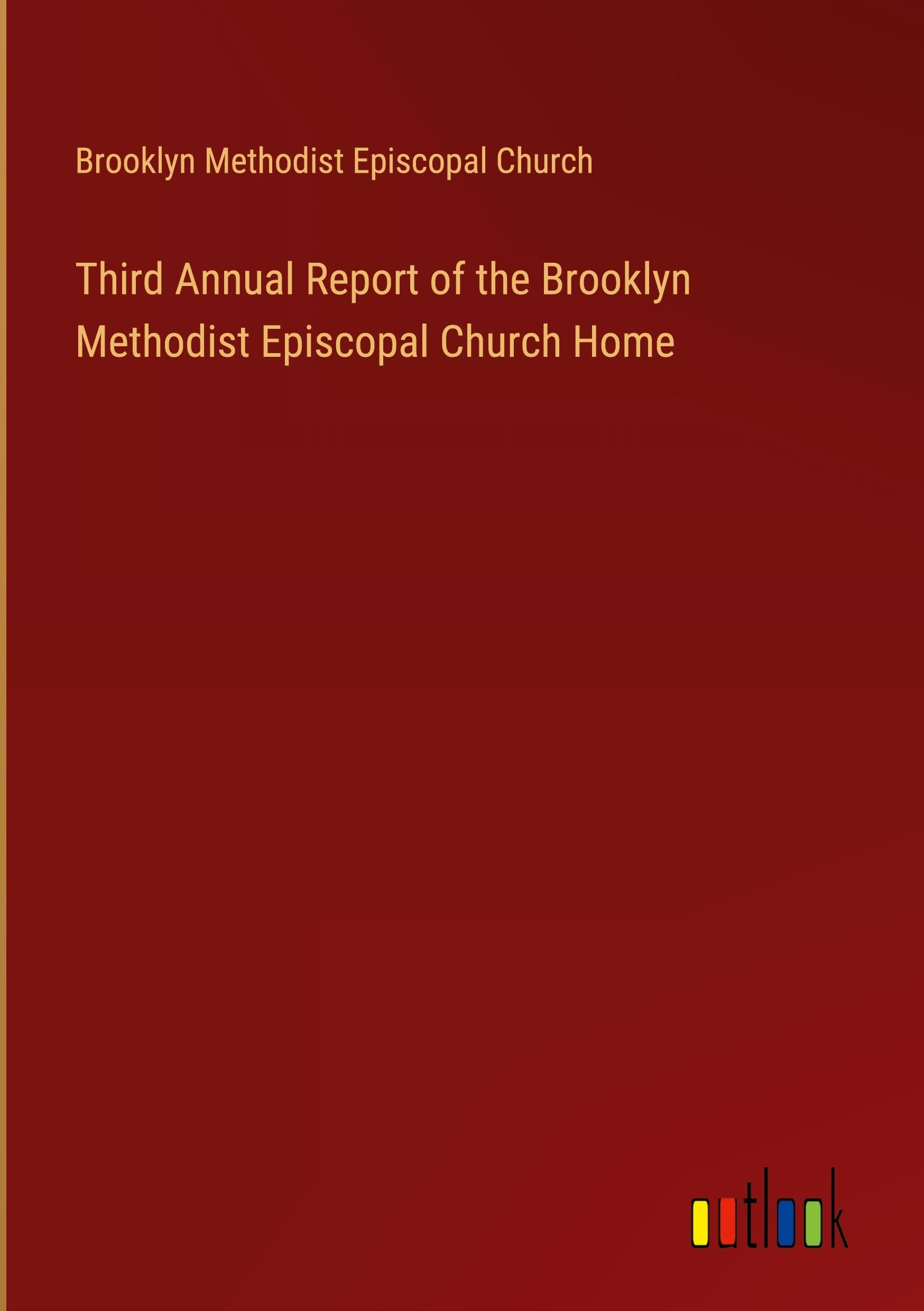 Third Annual Report of the Brooklyn Methodist Episcopal Church Home