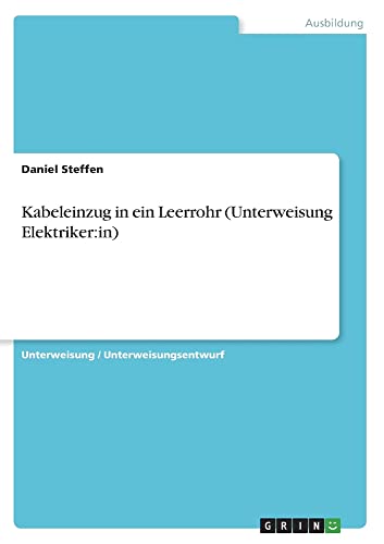Kabeleinzug in ein Leerrohr (Unterweisung Elektriker:in)