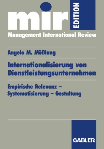 Internationalisierung von Dienstleistungsunternehmen: Empirische Relevanz - Systematisierung - Gestaltung (Mir-Edition) (German Edition)