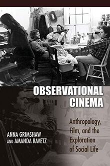 Observational Cinema: Anthropology, Film, and the Exploration of Social Life