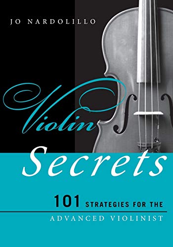 Jo Nardolillo Violin Secrets, 101 Strategies For The Advanced Violinist (Music Secrets For The Advanced Musician)