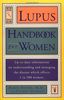 Lupus Handbook for Women: Up-to-Date Information on Understanding and Managing the Disease Which Affects: Up-to-date Information on Understanding and Managing the Disease Which Affects 1 in 500 Women