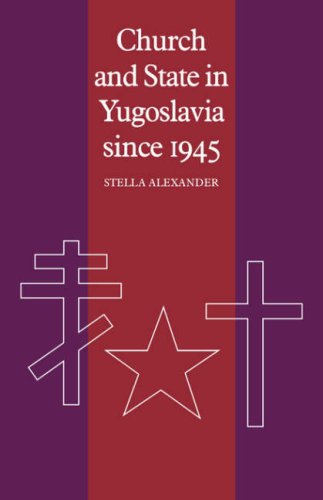 Church and State in Yugoslavia since 1945 (Cambridge Russian, Soviet and Post-Soviet Studies, Band 28)