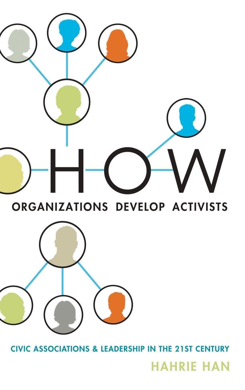 How Organizations Develop Activists: Civic Associations and Leadership in the 21st Century