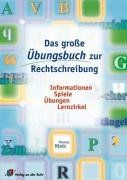 Das große Übungsbuch zur Rechtschreibung: Informationen, Spiele, Übungen, Lernzirkel. Neue Rechtschreibung