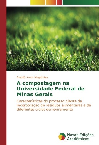 A compostagem na Universidade Federal de Minas Gerais: Características do processo diante da incorporação de resíduos alimentares e de diferentes ciclos de reviramento