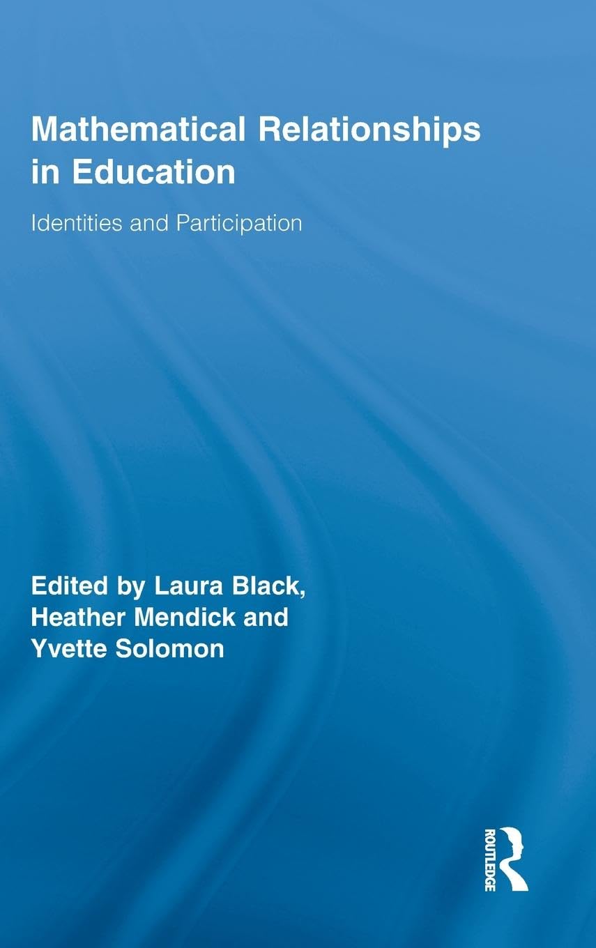 Mathematical Relationships in Education: Identities and Participation (Routledge Research in Education, Band 26)