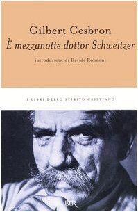 È mezzanotte dottor Schweitzer