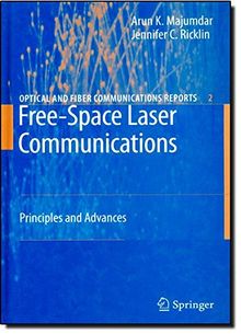 Free-Space Laser Communications: Principles and Advances (Optical and Fiber Communications Reports)