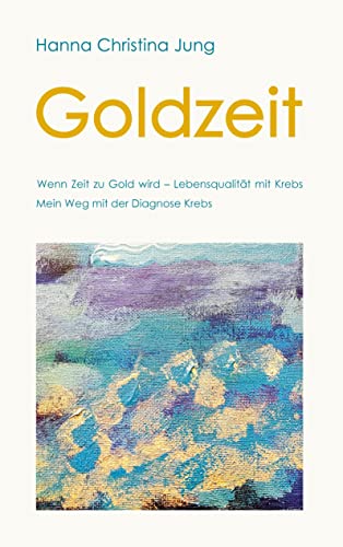 Goldzeit: Wenn Zeit zu Gold wird Lebensqualität mit Krebs