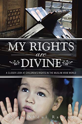 My Rights Are Divine: A Closer Look at Children's Rights in the Muslim Arab World