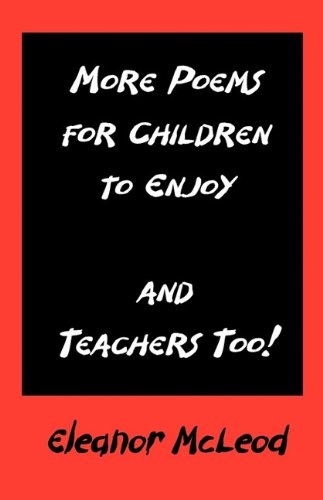 MORE POEMS FOR CHILDREN TO ENJOY - AND TEACHERS TOO!