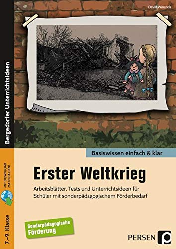 Erster Weltkrieg - einfach & klar: Arbeitsblätter, Tests und Unterrichtsideen für Schüler mit sonderpädagogischem Förderbedarf (7. bis 9. Klasse) (Basiswissen einfach & klar)