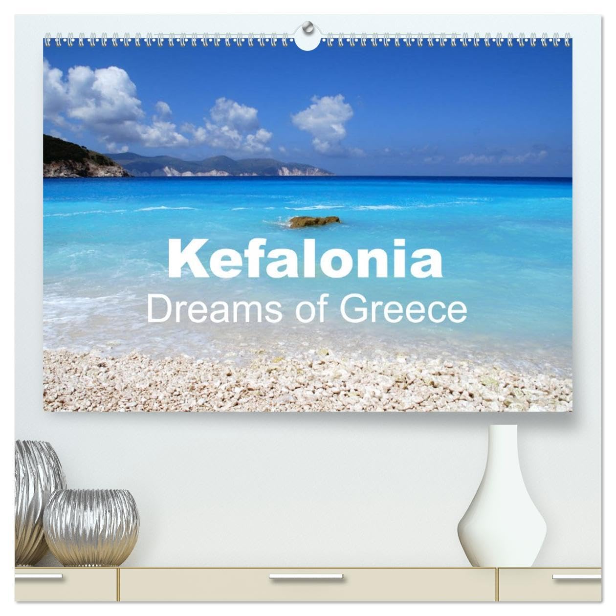Kefalonia - Dreams of Greece (High Quality Premium Wall Calendar 2026 DIN A2 landscape),CALVENDO 12 Month Wall Calendar: Beautiful Island Views