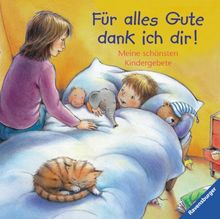 Für alles Gute dank ich dir!: Meine schönsten Kindergebete