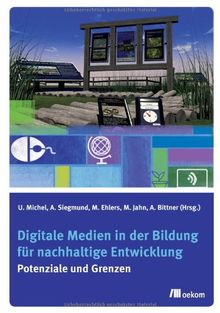 Digitale Medien in der Bildung für nachhaltige Entwicklung: Potenziale und Grenzen