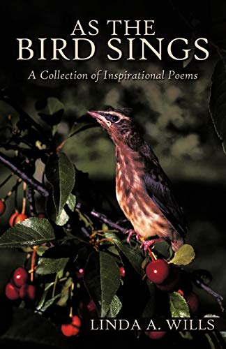 As the Bird Sings: A Collection of Inspirational Poems