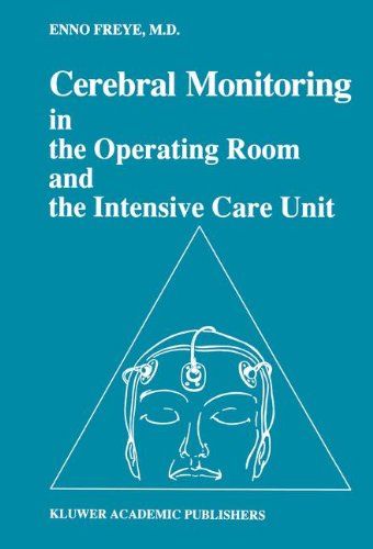 Cerebral Monitoring in the Operating Room and the Intensive Care Unit (Developments in Critical Care Medicine and Anaesthesiology)