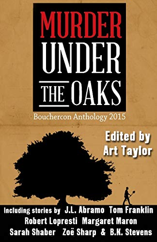 Murder Under the Oaks: Bouchercon Anthology 2015 (Totally Five Star)