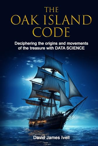 The Oak Island Code: Deciphering the origins and movements of the treasure with data science
