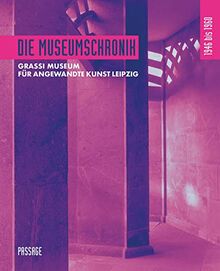 Die Museumschronik 1946 bis 1960: Grassi Museum für Angewandte Kunst Leipzig