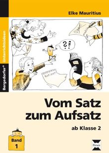 Vom Satz zum Aufsatz - Band 1: 2. bis 4. Klasse: Ab Klasse 2