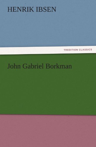 John Gabriel Borkman (TREDITION CLASSICS)