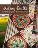 Making Quilts with Kathy Doughty of Material Obsession-Print-On-Demand-Edition: 21 Authentic Projects [With Pattern(s)] [With Pattern(s)]