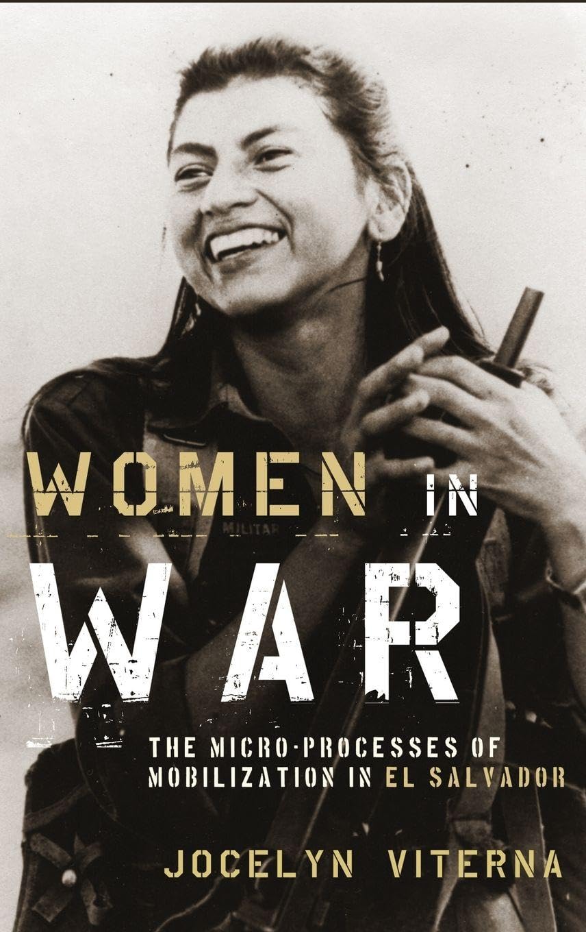 Women in War: The Micro-Processes of Mobilization in El Salvador (Oxford Studies in Culture and Politics)