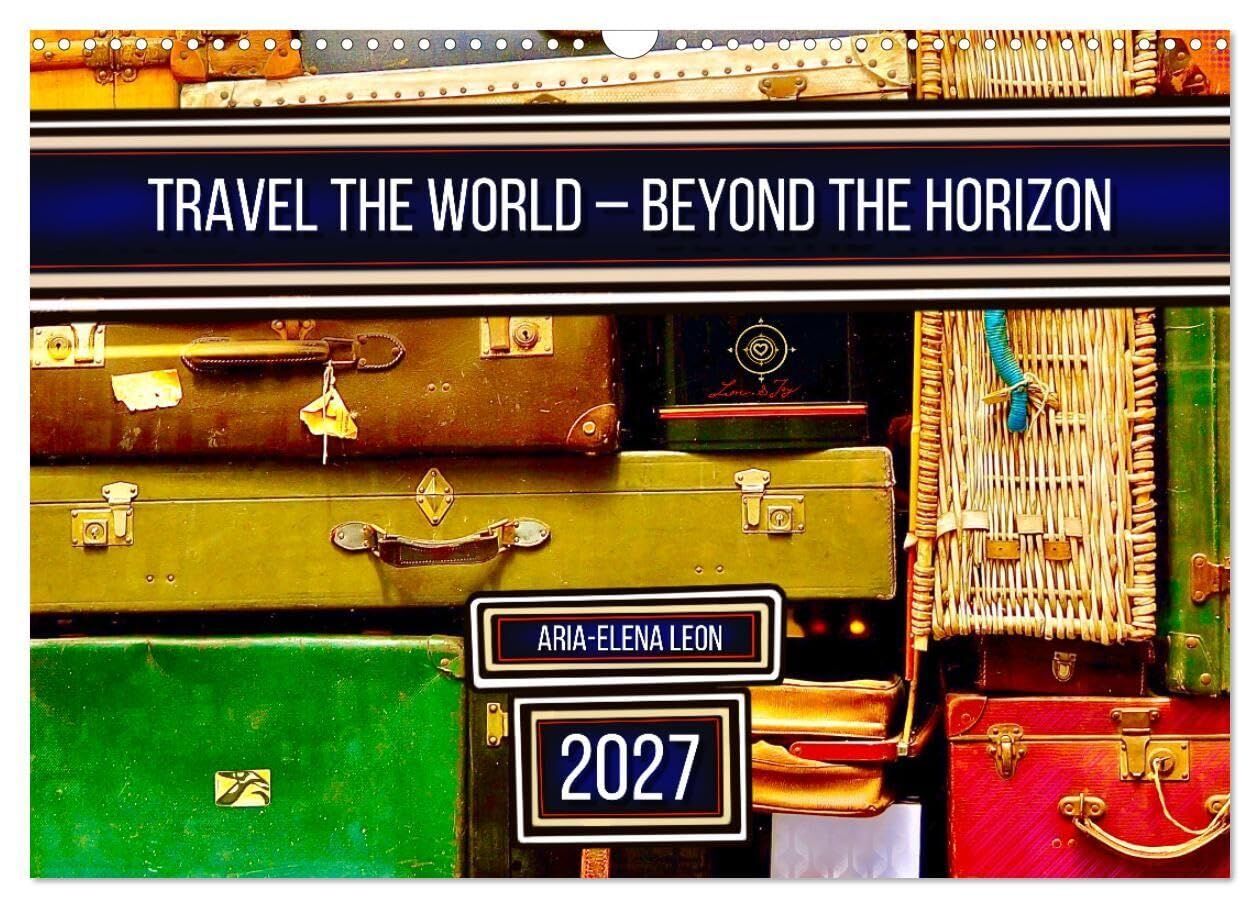 Travel the World - Beyond the Horizon (Wall Calendar 2027 DIN A3 landscape), CALVENDO 12 Month Wall Calendar