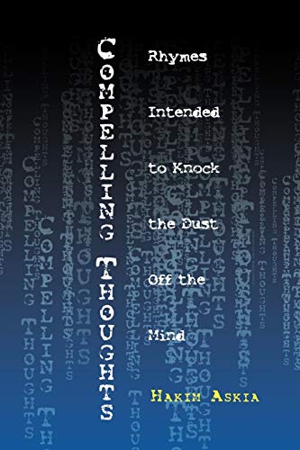 Compelling Thoughts: Rhymes Intended to Knock the Dust Off the Mind