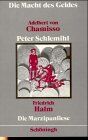 Die Macht des Geldes: Peter von Chamisso: Peter Schlemihl - Friedrich Halm: Die Marzipanliese (Schöninghs Deutsche Textausgaben)