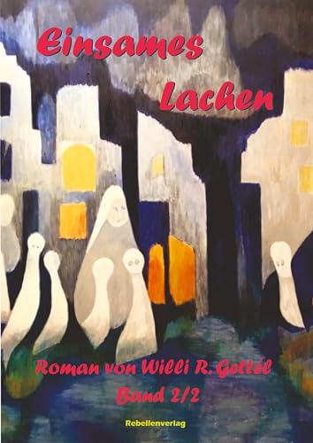 Einsames Lachen: Kein Roman für Spießer! Band 2/2 (Ausgabe in 2 Bänden)